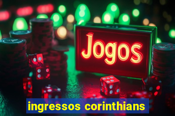 ingressos corinthians